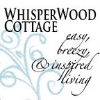 Whisperwood Cottage - a blog about decorating and cottage design